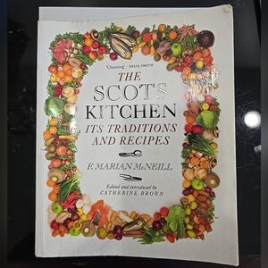 The Scots Kitchen: Its Traditions and Recipes By F. Marian McNeill